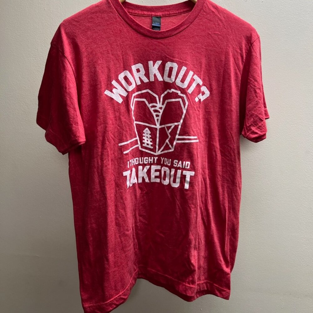 Men's Large T-shirt.  Funny.  Take out/Work out